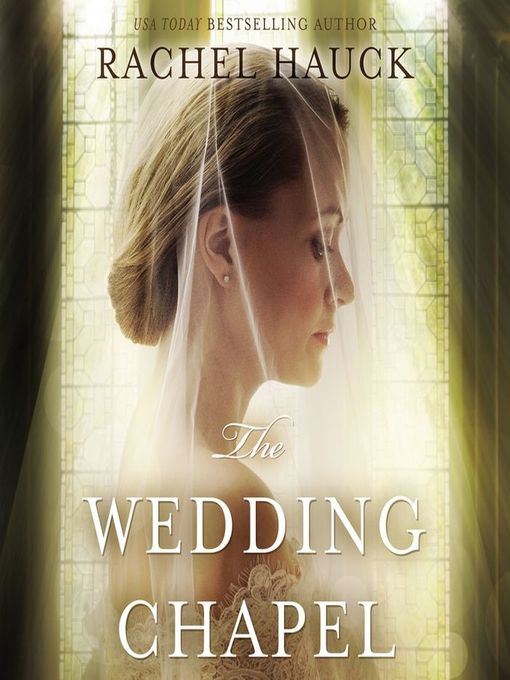 Title details for The Wedding Chapel by Rachel Hauck - Available
